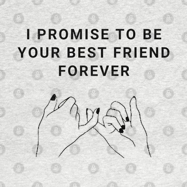 I Promise To Be Your Best Friend Forever by Gamers World Store